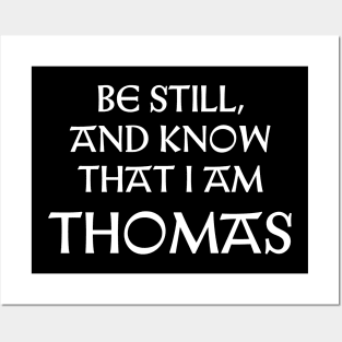 Be Still And Know That I Am Thomas Posters and Art